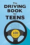 The Driving Book for Teens: A Complete Guide to Becoming a Safe, Smart, and Skilled Driver