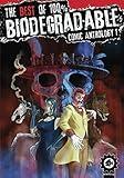 The Best Of 100% Biodegradable Comic Anthology 1: A Full Colour Sci fi, Horror and Fantasy Graphic Novel Anthology