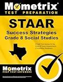 STAAR Success Strategies Grade 8 Social Studies Study Guide: STAAR Test Review for the State of Texas Assessments of Academic Readiness