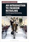 An Introduction to Fashion Retailing: From Managing to Merchandising (Basics Fashion Management)