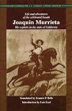 Life and Adventures of the Celebrated Bandit Joaquin Murrieta: His Exploits in the State of California (Recovering the U.s. Hispanic Literary Heritage)