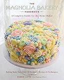 The Magnolia Bakery Handbook: A Complete Guide for the Home Baker