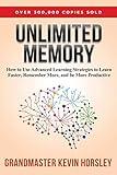 Unlimited Memory: How to Use Advanced Learning Strategies to Learn Faster, Remember More and be More Productive