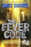 The Fever Code: The Story of How the Maze Was Built (The Maze Runner Series)