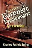 Trials of a Forensic Psychologist: A Casebook