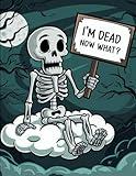 I'm Dead Now What?: End Of Life Planner for Peace of Mind | Important Documents and Financial Information | Perfect Gift for Family Members