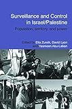 Surveillance and Control in Israel/Palestine (Routledge Studies in Middle Eastern Politics)