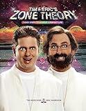 Tim and Eric's Zone Theory: 7 Easy Steps to Achieve a Perfect Life