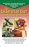 The Vegetarian Diet for Kidney Disease: Preserving Kidney Function with Plant-Based Eating