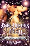 Dark Hunter's Touch: (A Paranormal Fantasy Romance of Magic and Mood, Wishes and Words, Dreams and Desire) (Court of the Steel-Born Fae Book 1)