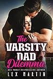 The Varsity Dad Dilemma: A New Adult Enemies to Lovers Romance [College Football Quarterback, Nerdy Girl] (Varsity Dads Book 1)