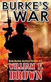 Burke's War: Bob Burke Action Thriller #1 (Bob Burke Action Adventure Novels)