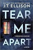 Tear Me Apart: A Novel