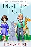 Death by Ice (Sister Sleuths Cozy Mystery)