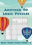 Another 50 Logic Puzzles: Full of Fun Logic Grid Puzzles! (Brain Teaser Puzzle Books)