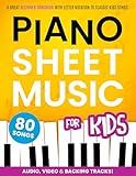 Piano Sheet Music for Kids: A Great Beginner Songbook with Letter Notation As Well As Video, Audio, and Backing Tracks to 80 Classic Kids Songs