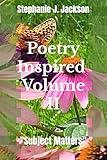 Poetry Inspired Volume II: "Subject Matters"