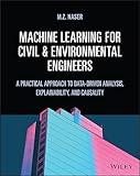 Machine Learning for Civil and Environmental Engineers: A Practical Approach to Data-Driven Analysis, Explainability, and Causality