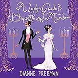 A Lady's Guide to Etiquette and Murder: Countess of Harleigh Mystery Series, Book 1