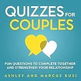 Quizzes for Couples: Fun Questions to Complete Together and Strengthen Your Relationship (Activity Books for Couples Series)