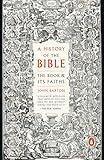 A History of the Bible: The Book and Its Faiths