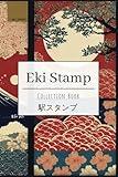 Eki Stamp Collection Book: Japanese Eki Stamp Collection Notebook and Travel Journal – Ideal Souvenir for Travelers and Collectors