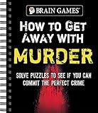 Brain Games - How to Get Away with Murder: Solve Puzzles to See if You Can Commit the Perfect Crime