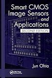 Smart CMOS Image Sensors and Applications (Optical Science and Engineering)