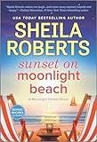 Sunset on Moonlight Beach: A Moonlight Harbor Novel (A Moonlight Harbor Novel, 5)