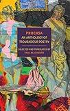 Proensa: An Anthology of Troubadour Poetry (New York Review Books Classics)