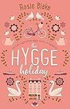 The Hygge Holiday: The warmest, funniest, cosiest romantic comedy of the year