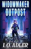 Widowmaker Outpost: A Cyberpunk Mystery Novel (Dawn Moriti Book 1)