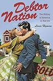 Debtor Nation: The History of America in Red Ink (Politics and Society in Modern America)