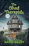 The Ghost Therapists: A Cozy Mystery (A Tess and Tilly Cozy Mystery Book 18)