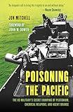 Poisoning the Pacific: The US Military's Secret Dumping of Plutonium, Chemical Weapons, and Agent Orange (Asia/Pacific/Perspectives)