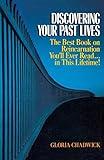 Discovering Your Past Lives: The Best Book on Reincarnation You'll Ever Read in This Lifetime