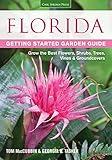 Florida Getting Started Garden Guide: Grow the Best Flowers, Shrubs, Trees, Vines & Groundcovers (Garden Guides)