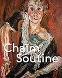 Chaïm Soutine: Against the Current