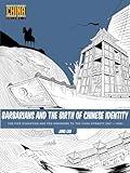 Barbarians and the Birth of Chinese Identity: The Five Dynasties and Ten Kingdoms to the Yuan Dynasty (907 - 1368) (Understanding China Through Comics, 3)