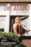 The Adults: A Novel (A Coming-of-Age Novel)