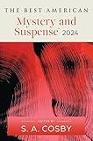 The Best American Mystery and Suspense 2024: S.A. Cosby Edits the Newest Entry in the Renowned and Popular Story Series, Perfect for Fall 2024, Dive ... and Suspense (Best American Mystery Stories)