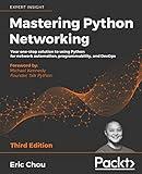 Mastering Python Networking - Third Edition: Your one-stop solution to using Python for network automation, programmability, and DevOps