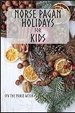 Norse Pagan Holidays for Kids (Norse Paganism for Kids)