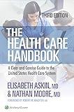 The Health Care Handbook: A Clear and Concise Guide to the United States Health Care System