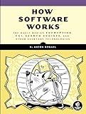 How Software Works: The Magic Behind Encryption, CGI, Search Engines, and Other Everyday Technologies