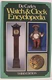 De Carle's Watch & Clock Encyclopedia