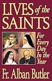 Lives of The Saints: For Everyday in the Year