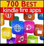 700 Best Kindle Fire Apps: Including the Top 500+ Free Apps!