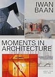 Iwan Baan: Moments in Architecture