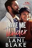 Love Me Tender: A Small Town Enemies To Lovers Romance (Ryker Falls Book 3)